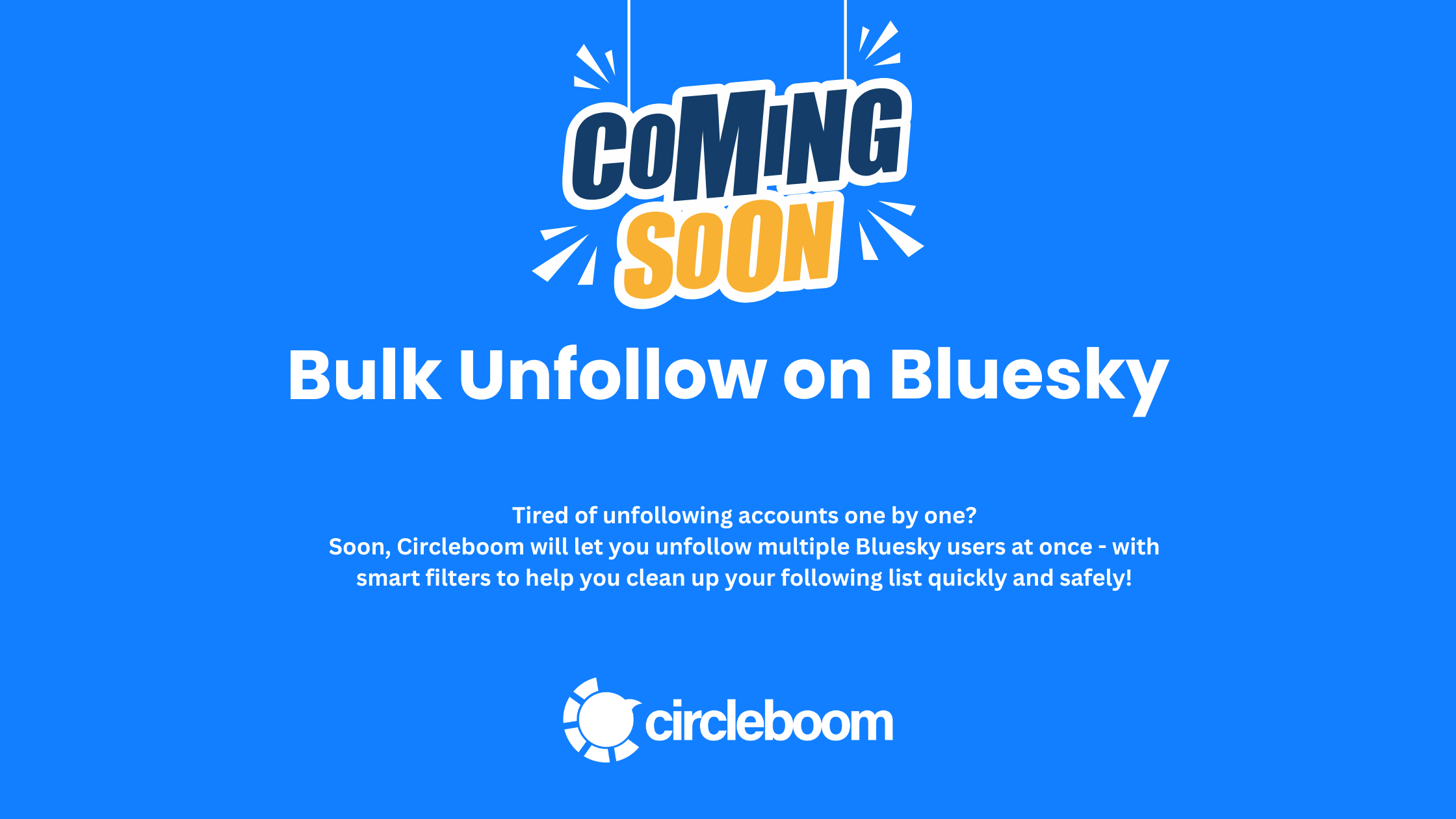 Circleboom Bulk Unfollow on Bluesky - Very Soon