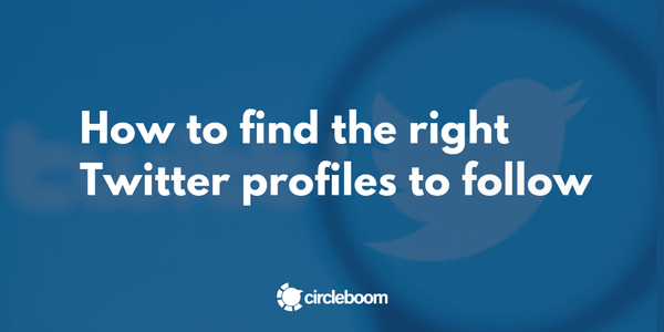 How to find the right Twitter profiles to follow