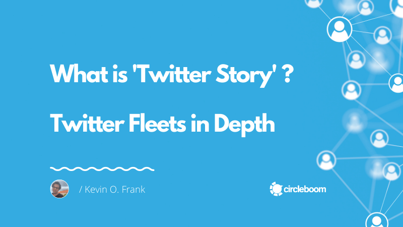 What is 'Twitter Story': Twitter Fleets in Depth