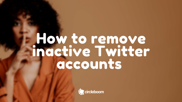 How to remove inactive Twitter accounts in 2023