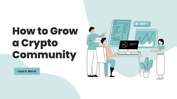 How to Grow a Crypto Community: The Best, Tested Strategies!
