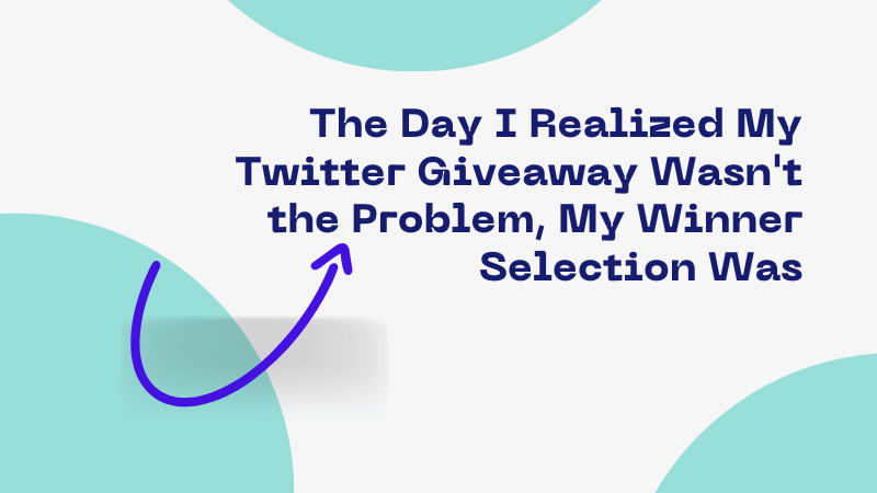 The Day I Realized My Twitter Giveaway Wasn't the Problem, My Winner Selection Was