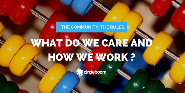 The community, the rules;  What do we care and how we work?